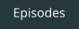Episodes