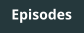 Episodes