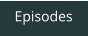 Episodes
